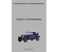 Soviet Cars Notebook Collection: Classic Soviet Cars Journal Series - NAMI-1 - The First Sovietic Car