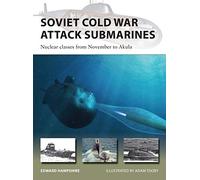 Soviet Cold War Attack Submarines: Nuclear classes from November to Akula: 287 (New Vanguard)