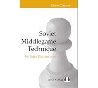 Soviet Middlegame Technique: Romanovsky's Classic (Chess Classics Series)