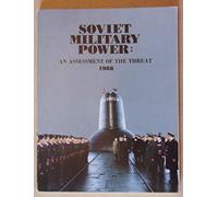Soviet military power: an assessment of the threat, 1988