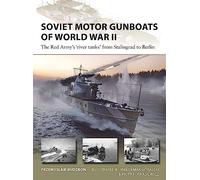 Soviet Motor Gunboats of World War II: The Red Army's 'river tanks' from Stalingrad to Berlin: 324 (New Vanguard)