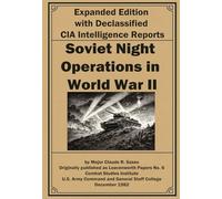Soviet Night Operations in World War II: Expanded Edition with Declassified CIA Intelligence Reports