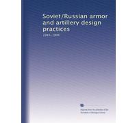 Soviet/Russian armor and artillery design practices: 1945-1995