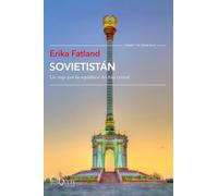 Sovietistán: Un viaje por las repúblicas de Asia Central (Tiempo de Memoria)