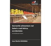 Sovranità alimentare nel Sahel e nell'Africa occidentale:: una soluzione per il futuro