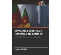 SOVRANITÀ ECONOMICA E MONETARIA DEL CAMERUN: Tra franco CFA, debito neocoloniale e globalizzazione
