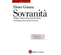 Sovranità. Origine e futuro di un concetto chiave (Biblioteca universale Laterza)