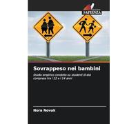 Sovrappeso nei bambini: Studio empirico condotto su studenti di età compresa tra i 12 e i 14 anni