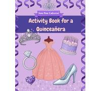 Sow Pow Universe Activity Book for a Quinceañera: A collection of fun challenges to sharpen the mind.