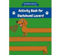Sow Pow Universe Activity Book for Dachshund Lovers!: A collection of fun challenges to sharpen the mind and have some laughs.