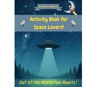 Sow Pow Universe Activity Book for Space Lovers!: A collection of fun challenges to sharpen the mind and have some laughs.