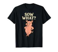 Sow What Funny Pig Actitud Juego de Palabras Animal de Granja Camiseta