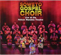 Soweto Gospel Choir - Live at the Nelson Mandela Theatre