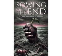 Sowing the End: A Quest for Growth at All Costs
