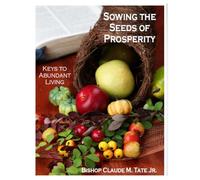 Sowing the Seeds of Prosperity: Keys to Abundant Living