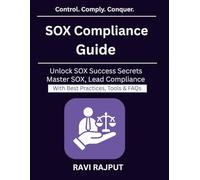 SOX Compliance Guide: Navigating SOX for Enterprises | IT Audit and Compliance Strategy | Risk Management for Enterprises | Automation in SOX Auditing | Governance Risk Compliance Framework