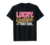Soy Afortunada Agradecida Girl Lucky Syndrome Manifestando Camiseta