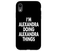 Soy Alexandra Doing Things Nombre Personalizado Carcasa para iPhone XR
