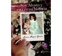 Soy Álvaro y esta es mi historia (SIN COLECCION)