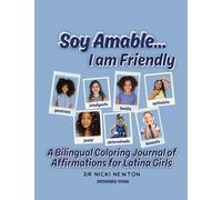 Soy Amable . . . I am Friendly: A Bilingual Coloring Journal of Affirmations for Latina Girls