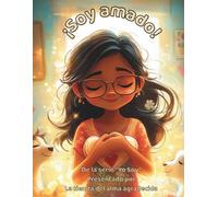 ¡Soy amado!: Celebrando las muchas formas El amor aparece cada día: 12 (The "I am" series, presented by The Grateful Soul Shop)