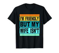 Soy amigable Pero mi Esposa no es Marido de Wifey Meme Divertido Camiseta