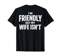 Soy amigable Pero mi Esposa no está de Vuelta Camiseta
