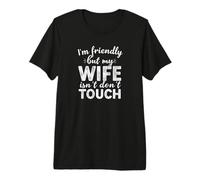 Soy amigable Pero mi Esposa no se Toca Camiseta Premium