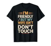 Soy amigable Pero mi Esposa no Toca el Humor Camiseta