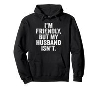 Soy amigable Pero mi Marido no me Toca Sudadera con Capucha