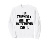 Soy amigable Pero mi Novio no me Toca Sudadera