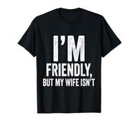 Soy amistoso Pero mi Esposa no es Divertido Marido Camiseta