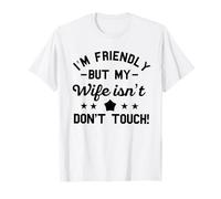 Soy amistoso Pero mi Esposa no Toque Divertido Marido Camiseta