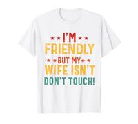Soy amistoso Pero mi Esposa no Toque Divertido Marido Camiseta