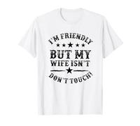Soy amistoso Pero mi Esposa no Toque Divertido Marido Camiseta
