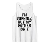 Soy amistoso, Pero mi Padre no me Toca Camiseta sin Mangas