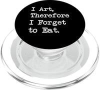 «Soy arte, por lo tanto me olvido de comer» Frases divertidas de pintura PopSockets PopGrip para MagSafe