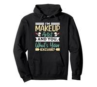 Soy Artista Del Maquillaje Y Tú, ¿Cuál Es Tu Excusa? Sudadera con Capucha