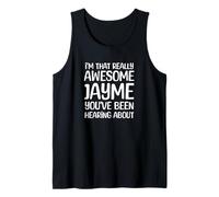 Soy así de increíble Jayme ha Estado Escuchando Hablar Camiseta sin Mangas