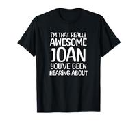 Soy así de increíble Que Joan ha Estado Escuchando Hablar Camiseta