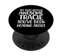 Soy así de increíble Tracie ha Estado Escuchando Hablar PopSockets PopGrip Adhesivo