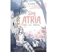 Soy Atria. Con luz propia: Libro para edades de 8-9 a 11-12 años (La isla del tiempo)