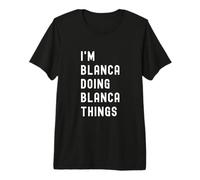 Soy Blanca Haciendo Cosas de Blanca Camiseta Premium