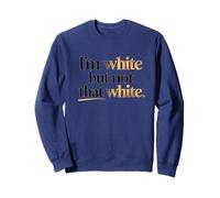 Soy Blanco Pero no Tan Blanco Sarcástico Dicho Divertido Sudadera