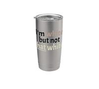 Soy blanco pero no tan blanco Sarcástico Dicho divertido Vaso térmico de acero inoxidable de doble pared