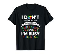 Soy brillante y estoy ocupado pensando en la conciencia del autismo Camiseta