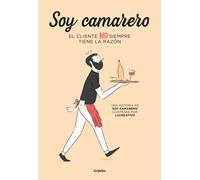 Soy camarero. El cliente NO siempre tiene la razón | Lucreativo , Jesús Soriano Coto, Xarly Rodriguez