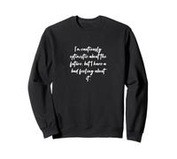 Soy cautelosamente optimista sobre el futuro, pero tengo un... Sudadera