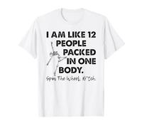 Soy como 12 personas empacadas en un cuerpo giran la rueda Camiseta
