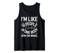 Soy como 12 personas empacadas en un cuerpo giran la rueda Camiseta sin Mangas